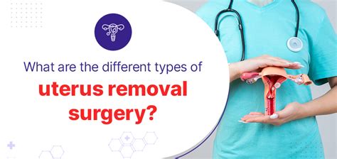 What Are The Different Types Of Uterus Removal Surgery - Gmoney.in