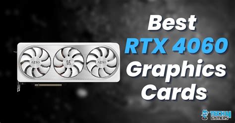 5 BEST RTX 4060 Graphics Cards [With Benchmarks] - Tech4Gamers