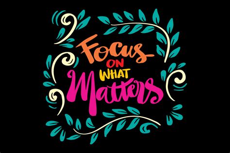 Focus on What Matters, Hand Lettering. Graphic by han.dhini · Creative ...