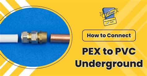 How to Connect PEX to PVC Underground - Houston AC Repair & Service Company