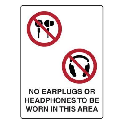 No Earplugs Or Headphones To Be Worn In This Area | Safety Signs Direct