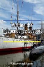 Visiting the Independence Seaport Museum and Their Amazing Ships - Uncovering PA