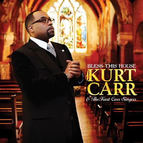 Interview: Kurt Carr Talks New Album “Bless This House”, The Kurt Carr Singers, Inspirations and ...