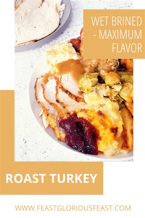 How to Roast Turkey (Wet Brined) – Feast Glorious Feast