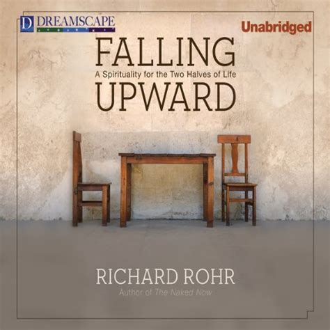 Falling Upward: A Spirituality for the Two Halves of Life Audiobook ...