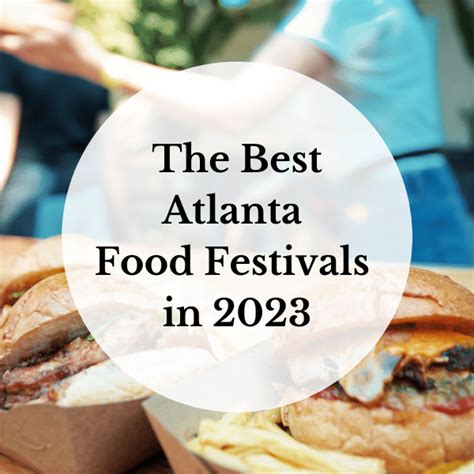 The Best Atlanta Food Festivals in 2023 - Unexpected Atlanta