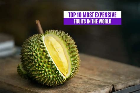 Top 10 Most Expensive Fruits in the World