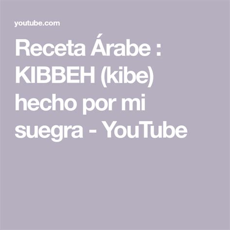 Receta Árabe : KIBBEH (kibe) hecho por mi suegra - YouTube | Kibbeh, Kibe, Arabe