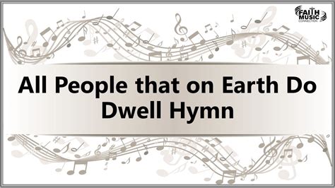 All People that on Earth Do Dwell – Hymn of the Week - Faith Music Connection