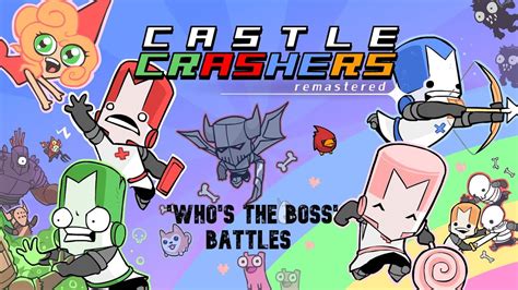 'Who's the boss' Battles - Castle Crashers (All bosses) - YouTube