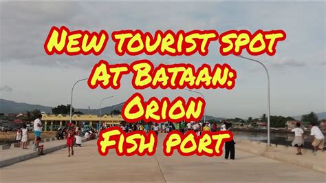 NEW TOURIST SPOT: ORION FISH PORT BATAAN - YouTube