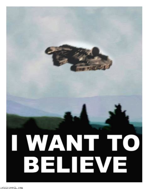 [Image - 283288] | I Want to Believe | Know Your Meme