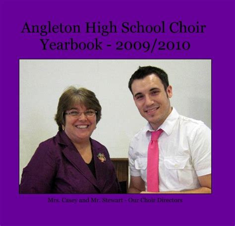 Angleton High School Choir Yearbook - 2009/2010 by Mrs. Casey and Mr. Stewart - Our Choir ...