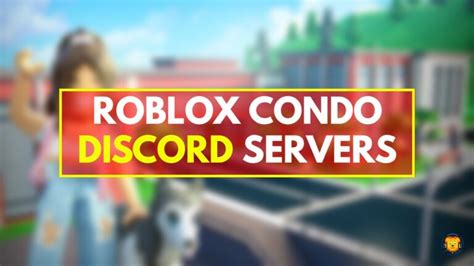 Roblox Condo Discord Servers: A Community Exploration 2023 – 𝐋𝐈𝐎𝐍𝐉𝐄𝐊