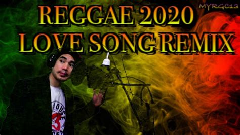 REGGAE LOVESONG 2020 REMIX - YouTube