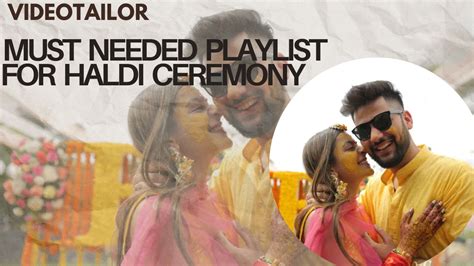 15 songs which you need to play on your Haldi ceremony. - VideoTailor