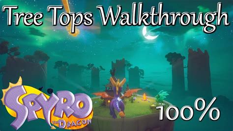 Spyro Reignited Trilogy: Tree Tops Walkthrough - Gems, Dragons, & Ramp Strategy - YouTube