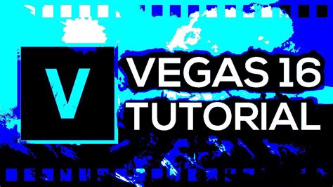 Vegas pro 16 tutorials - kumfield