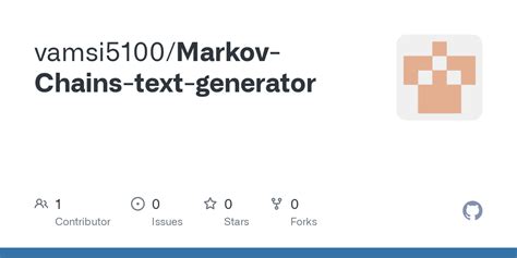 GitHub - vamsi5100/Markov-Chains-text-generator