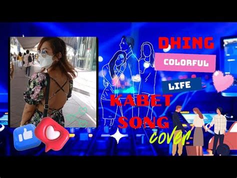 KABET COVER SONG BY DHING COLORFUL LIFE - YouTube