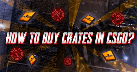 How to Buy Crates in CSGO? - Farming Less