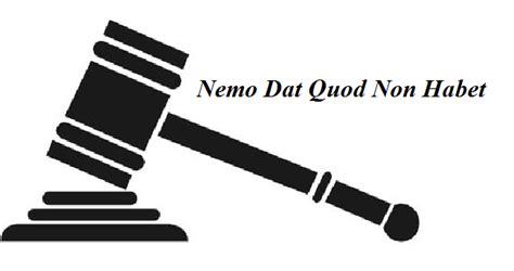 Nemo Dat Quod Non Habet - iPleaders