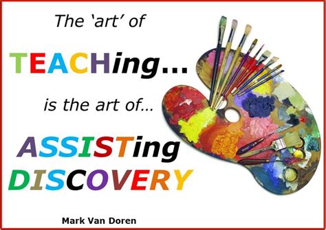 Art of TEACHing (Van Doren quote) | Teaching quotes, Arts education ...