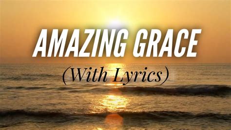 Amazing Grace (with lyrics) - The most BEAUTIFUL hymn! - YouTube