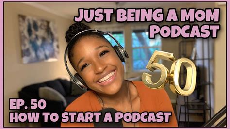 HOW TO START A PODCAST FOR FREE (2020) | EPISODE 50 - JUST BEING A MOM ...