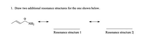 Solved 1. Draw two additional resonance structures for the | Chegg.com