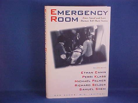 Emergency Room: Lives Saved and Lost Doctors Tell Their Stories by Sachs MD, Dan: Very Good ...