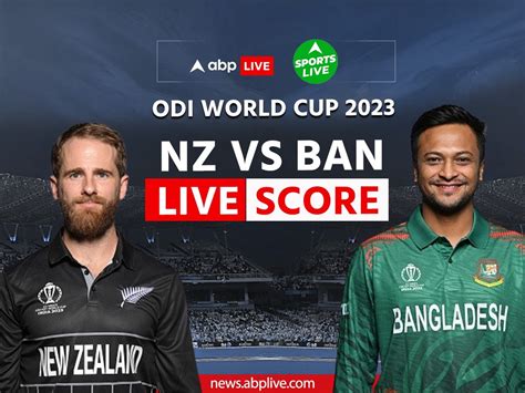 New Zealand vs Bangladesh score live updates icc world cup 2023 NZ vs BAN scorecard live ...