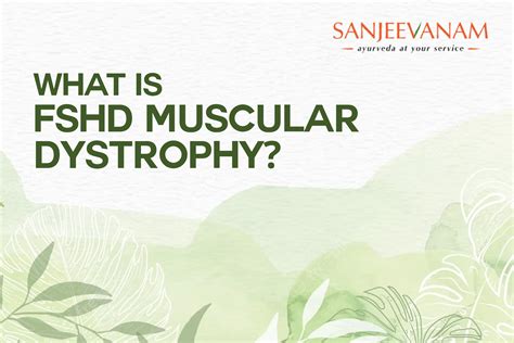 What is FSHD Muscular Dystrophy? by Sanjeevanam Ayurveda Hospital - Issuu