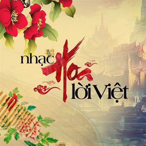 Những ca khúc nhạc Hoa lời Việt hay nhất | Nhạc tuyển chọn những bài hát hay nhất của Việt Nam ...