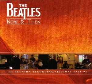 The Beatles – Now & Then (The Reunion Recording Sessions 1994-1995 ...