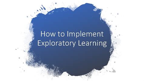 How to Implement Exploratory Learning Exploratory Learning You