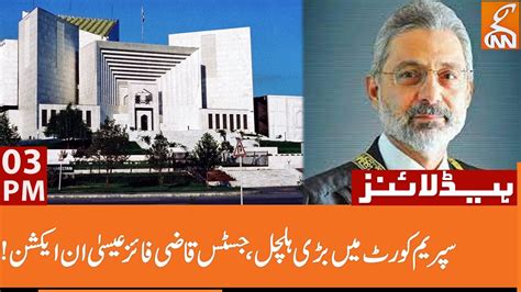 Justice Qazi Faez Isa In Action | Supreme Court | News Headlines | 03 ...