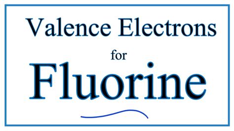 How to Find the Valence Electrons for Fluorine (F) - YouTube