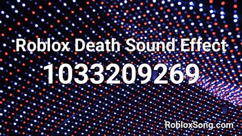 Roblox Death Sound Effect Roblox ID - Roblox music codes