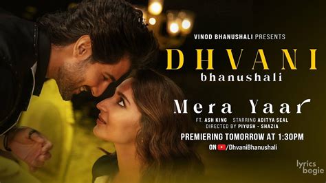 MERA YAAR LYRICS मेरा यार - Dhvani Bhanushali, Ash King - Ft. Dhvani ...