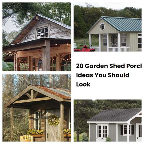 20 Garden Shed Porch Ideas You Should Look | SharonSable