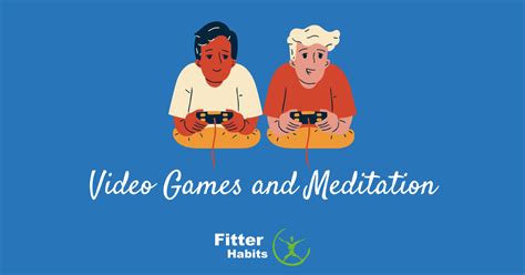 Best 6 Video Games for Meditation - Fitter Habits