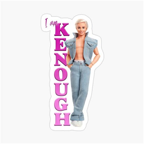 "I am KENOUGH Doll Quote - Barbie and Ken - " Sticker for Sale by cdnyc ...