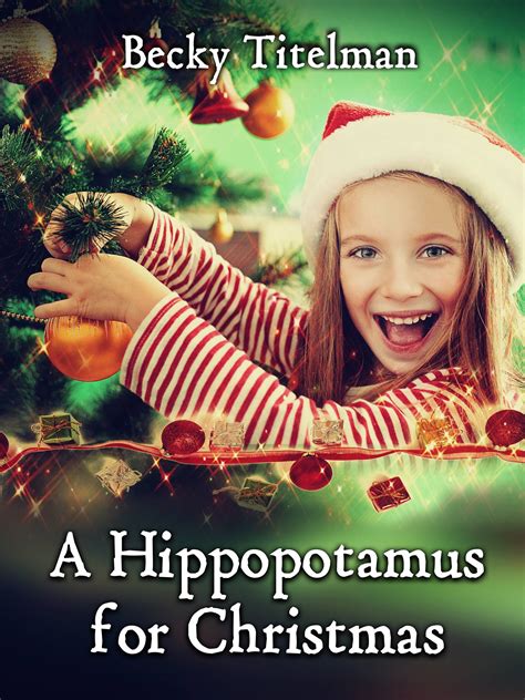 A Hippopotamus for Christmas