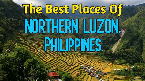 10 Best Places To Visit In NORTHERN LUZON, PHILIPPINES | Philippines Travel - YouTube