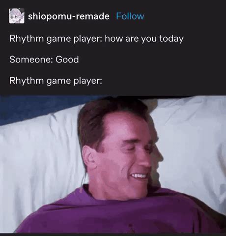 Rhythm gamers : r/tumblr