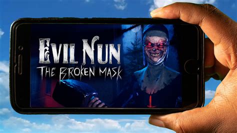 Evil Nun: The Broken Mask Mobile - Jak grać na telefonie z systemem Android lub iOS? - Games Manuals