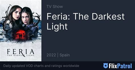 Feria: The Darkest Light • FlixPatrol