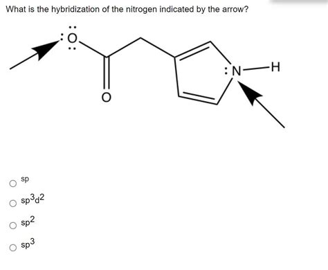 Solved What is the hybridization of the nitrogen indicated | Chegg.com