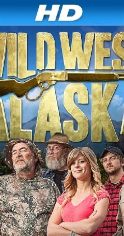 Wild West Alaska (TV Series 2013– ) - Full Cast & Crew - IMDb